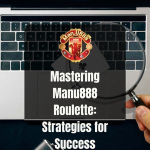 Manu888 - Mastering Manu888 Roulette Strategies for Success Maximizing Your Odds - Logo - Manu8888